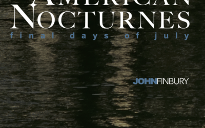 John Finbury Release of American Nocturnes – Final Days of July